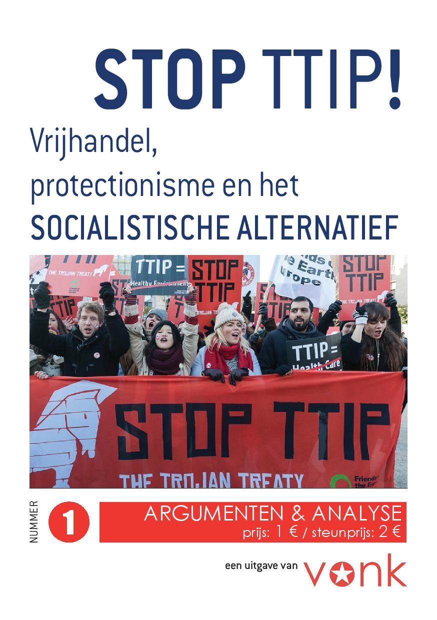 Stop TTIP! Vrijhandel, protectionisme en het socialistische alternatief